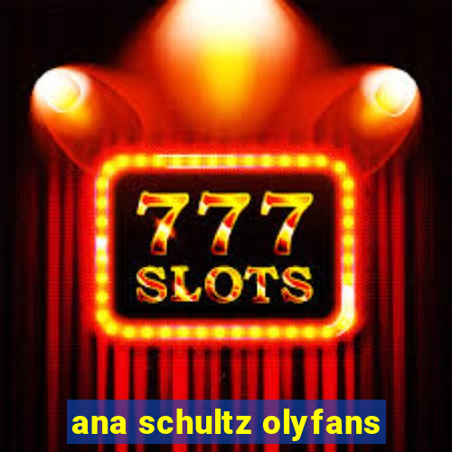 ana schultz olyfans